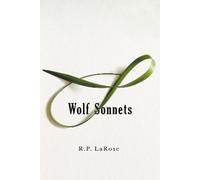 R. P. LaRose Wolf Sonnets (Tascabile)
