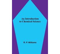 R P Williams An Introduction to Chemical Science (Tascabile)