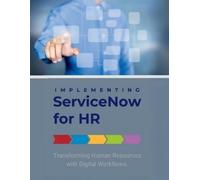 R. Parvin Implementing ServiceNow for HR: Transforming Human Resourc (Tascabile)