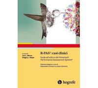 R-PAS®: casi clinici. Guida all'utilizzo del Rorschach Performance Assessment Sy