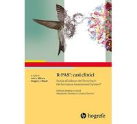R-PAS®: casi clinici. Guida all'utilizzo del Rorschach Performance Assessment Sy