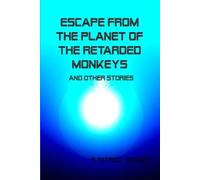 R Patrick Widne Escape From the Planet of the Retarded Monkeys and O (Tascabile)