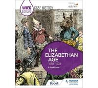 R. Paul Evans WJEC Eduqas GCSE History: The Elizabethan Age, 1558-16 (Tascabile)