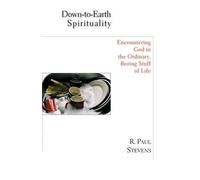 R. Paul Stevens Down-to-Earth Spirituality (Tascabile)