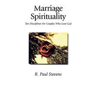R. Paul Stevens Marriage Spirituality (Tascabile)