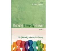 R. Paul Stevens Working Blessedly Forever, Volume 3 (Tascabile)