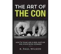 R. Paul Wilson The Art of the Con (Copertina rigida)