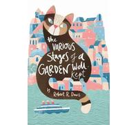 R. R. Davis The Various Stages of a Garden Well-Kept (Tascabile)