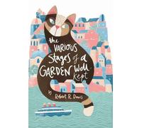 R. R. Davis The Various Stages of a Garden Well-Kept (Tascabile)