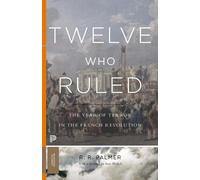 R. R. Palmer Palmer Twelve Who Ruled (Tascabile) Princeton Classics