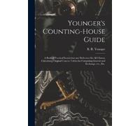 R R (Robert R ) Younger's Counting-house Guide : a Book of Practical (Tascabile)