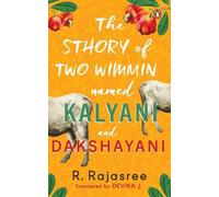 R. Rajasree The Sthory of Two Wimmin Named Kalyani and Daksha (Copertina rigida)