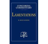 R Reed Lessing Lamentations - Concordia Commentary (Copertina rigida)