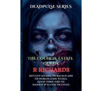 R Richards DEADPULSE SERIES The Council Estate Queen (Tascabile) Deadpulse