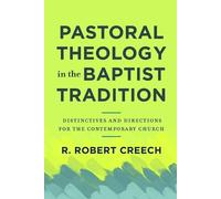R. Robert Creec Pastoral Theology in the Baptist Tradition - Distinc (Tascabile)