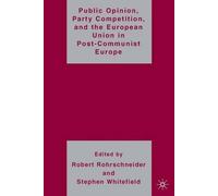 R. Rohrschneide Public Opinion, Party Competition, and the Eu (Copertina rigida)