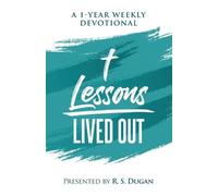 R S Dugan Lessons Lived Out - A 1 Year Weekly Devotional (Tascabile)