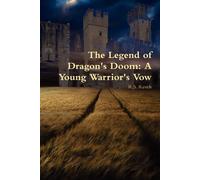 R.S. Revels The Legend of Dragon's Doom: A Young Warrior's Vow (Tascabile)