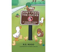 R S Rood Don't Feed the Ducks (Copertina rigida)