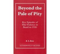 R. S. Rose Beyond the Pale of Pity (Tascabile)