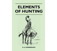 R. S. Summerhays Elements of Hunting (Tascabile)