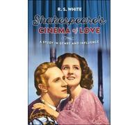 R. S. White Shakespeare's Cinema of Love (Copertina rigida)