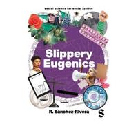 R Sánchez-Rivera Slippery Eugenics (Tascabile) Social Science for Social Justice