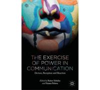 R. Schulze The Exercise of Power in Communication (Copertina rigida)