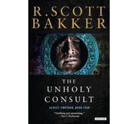 R. Scott Bakker The Unholy Consult (Tascabile) Aspect-Emperor