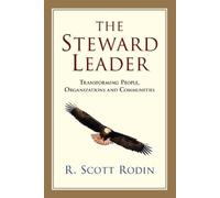 R. Scott Rodin The Steward Leader - Transforming People, Organizatio (Tascabile)