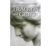 R Scott Sullender Trauma and Grief (Copertina rigida)