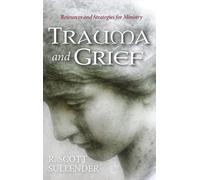 R Scott Sullender Trauma and Grief (Copertina rigida)