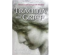 R Scott Sullender Trauma and Grief (Tascabile)