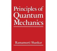 R. Shankar Principles of Quantum Mechanics (Tascabile)