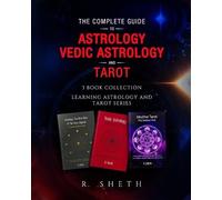 R Sheth The Complete Guide to Astrology, Vedic Astrology and Tarot (Tascabile)
