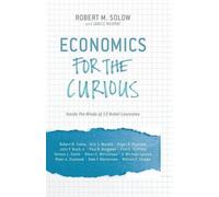 R. Solow Economics for the Curious (Tascabile)
