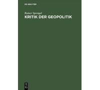 R Sprengel Kritik Der Geopolitik Ein Deutscher Diskurs 1914-1 (Copertina rigida)