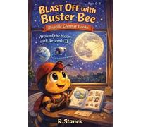 R Stanek Blast Off With Buster Bee Around the Moon with Artemis II (Tascabile)