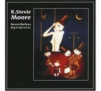 R. Stevie Moore Nevertheless Optimistic (CD)