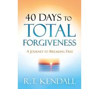 R.T. Kendall 40 Days to Total Forgiveness (Tascabile)