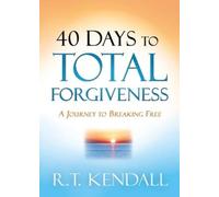 R.T. Kendall 40 Days to Total Forgiveness (Tascabile)