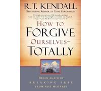 R. T. Kendall How to Forgive Ourselves - Totally (Tascabile)