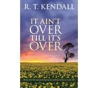 R. T. Kendall It Ain't Over Till It's Over (Tascabile)