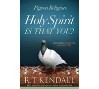 R.T. Kendall Pigeon Religion: Holy Spirit Is That You (Tascabile)