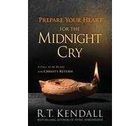 R T Kendall Prepare Your Heart for the Midnight Cry (Tascabile)
