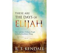 R. T. Kendall These Are the Days of Elijah (Tascabile)