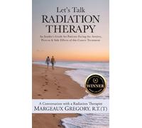 R T (T) Margeaux Gregory Let's Talk Radiation Therapy (Copertina rigida)