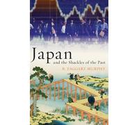 R. Taggart Murphy Japan and the Shackles of the Past (Copertina rigida)