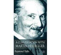 R. Tallis A Conversation with Martin Heidegger (Copertina rigida)