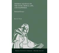 R. te Velde Thomas Aquinas on the Good, Moral Life, and Happiness (Tascabile)